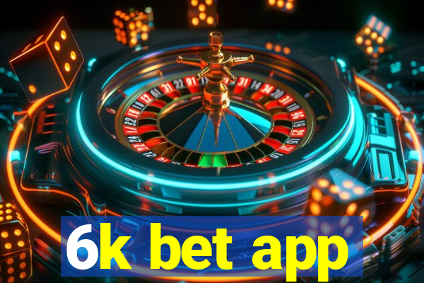 6k bet app